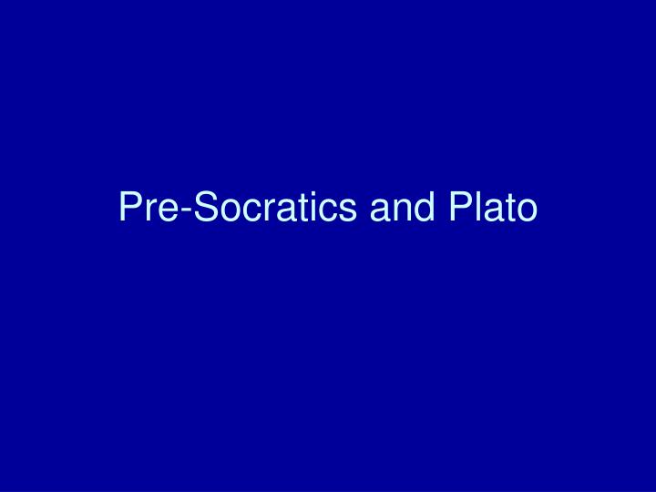 pre socratics and plato