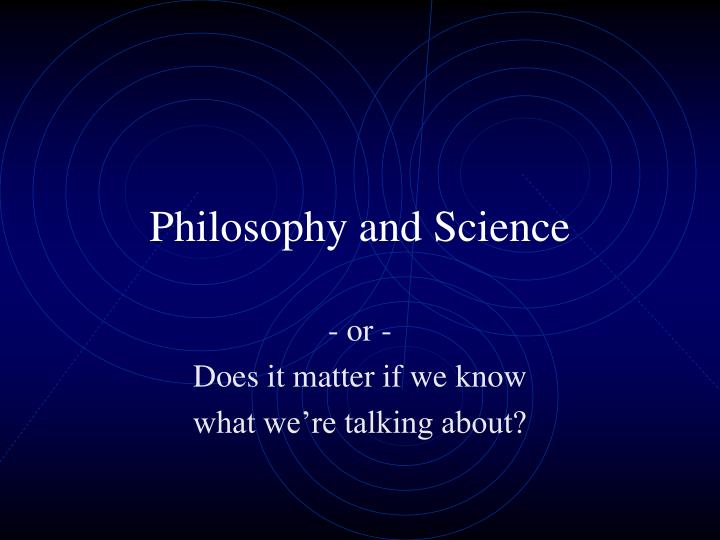 philosophy and science