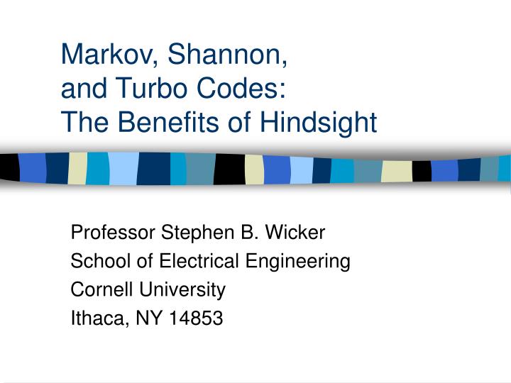 markov shannon and turbo codes the benefits of hindsight