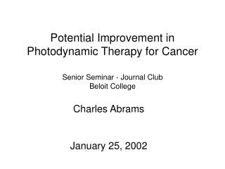 Potential Improvement in Photodynamic Therapy for Cancer