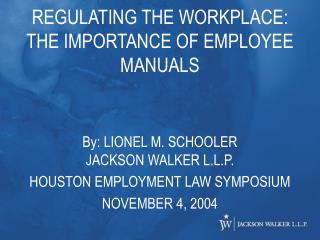 REGULATING THE WORKPLACE: THE IMPORTANCE OF EMPLOYEE MANUALS