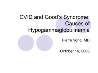 CVID and Good’s Syndrome: Causes of Hypogammaglobulinemia