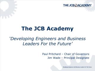 The JCB Academy ‘Developing Engineers and Business Leaders For the Future’