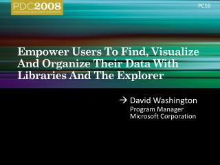 Empower Users To Find, Visualize And Organize Their Data With Libraries And The Explorer