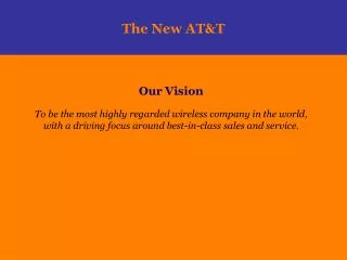Our Vision To be the most highly regarded wireless company in the world, with a driving focus around best-in-class sales