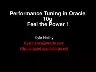 Performance Tuning in Oracle 10g Feel the Power !