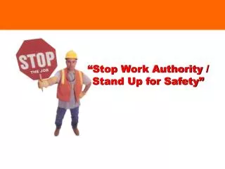 “Stop Work Authority / Stand Up for Safety”