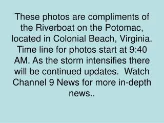 9:40 AM the arrival of Tropical Storm Hanna is evident. Photos compliments of the Riverboat on the Potomac.