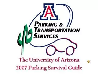 The University of Arizona 2007 Parking Survival Guide