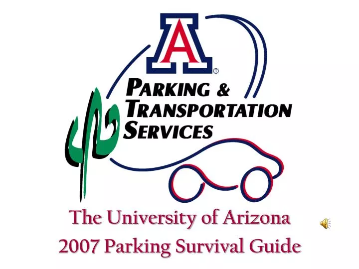 the university of arizona 2007 parking survival guide