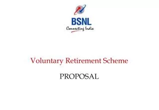 Voluntary Retirement Scheme PROPOSAL