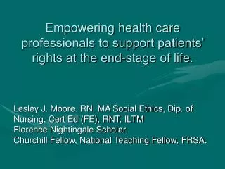 Empowering health care professionals to support patients’ rights at the end-stage of life.