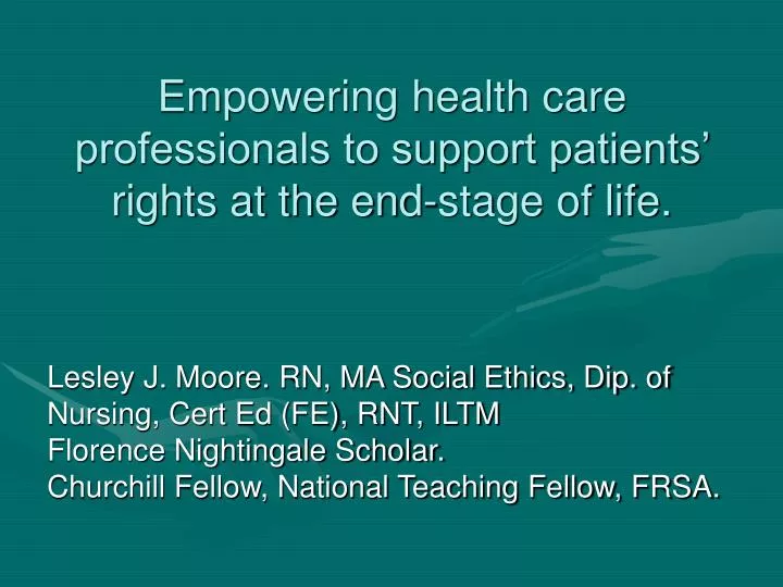 empowering health care professionals to support patients rights at the end stage of life