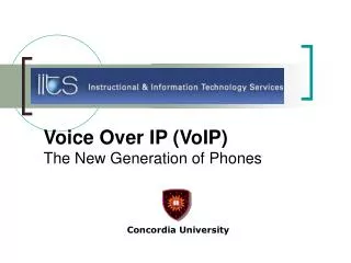 Voice Over IP (VoIP) The New Generation of Phones