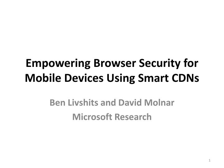 empowering browser security for mobile devices using smart cdns