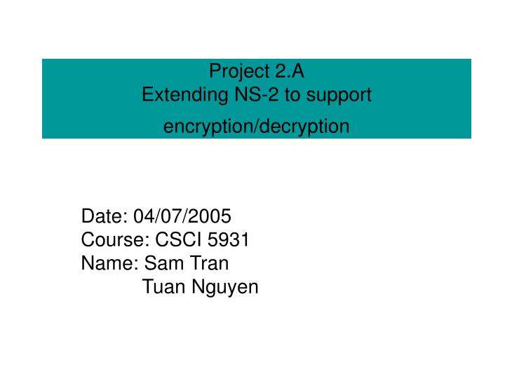 project 2 a extending ns 2 to support encryption decryption