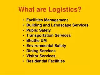 What are Logistics?