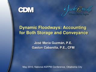 Dynamic Floodways: Accounting for Both Storage and Conveyance