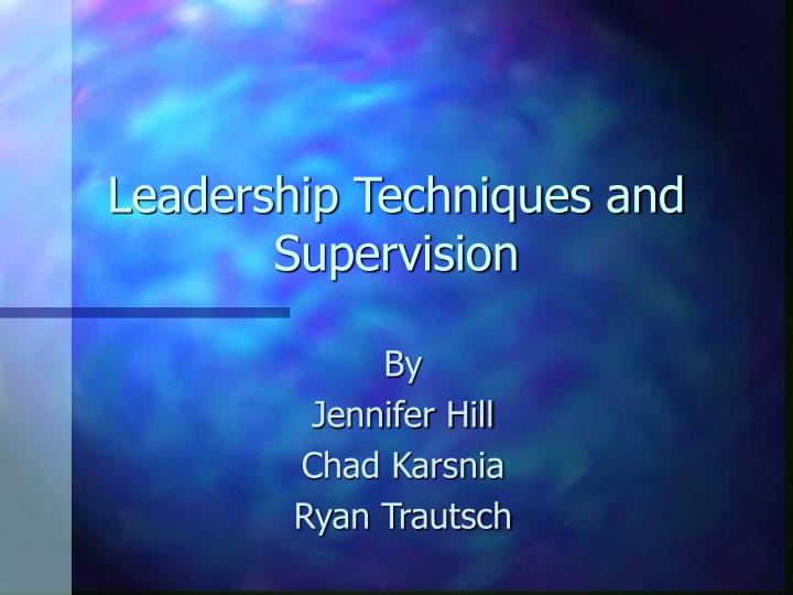 leadership techniques and supervision