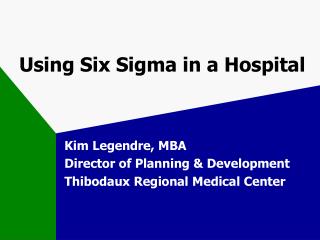 Using Six Sigma in a Hospital