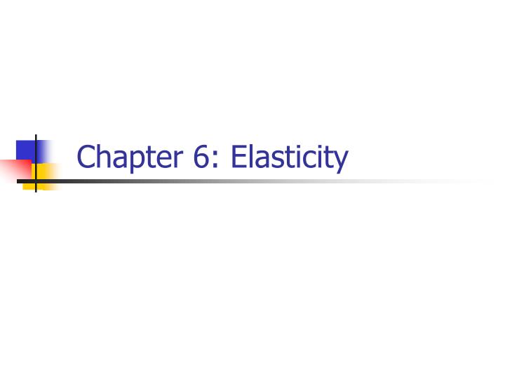 chapter 6 elasticity