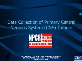 Data Collection of Primary Central Nervous System (CNS) Tumors