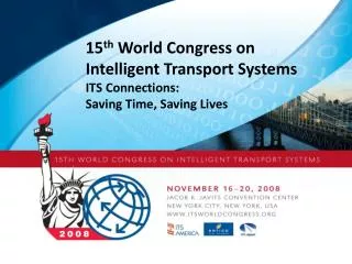 15 th World Congress on Intelligent Transport Systems ITS Connections: Saving Time, Saving Lives