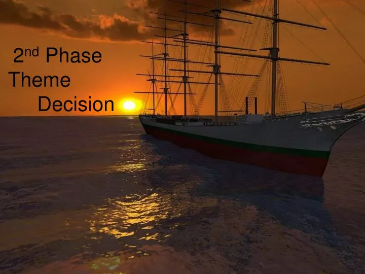 2 nd phase theme decision