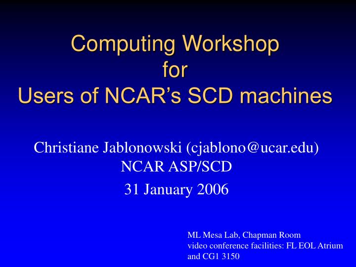 computing workshop for users of ncar s scd machines