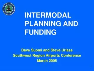 Dave Suomi and Steve Urlass Southwest Region Airports Conference March 2005