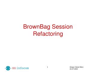 BrownBag Session Refactoring