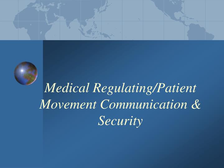 medical regulating patient movement communication security