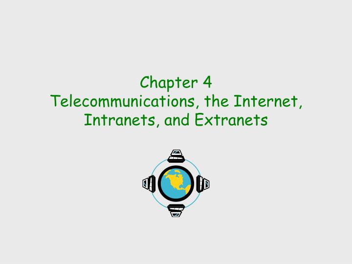 chapter 4 telecommunications the internet intranets and extranets