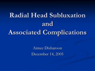 Radial Head Subluxation and Associated Complications