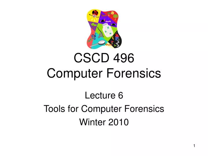 lecture 6 tools for computer forensics winter 2010