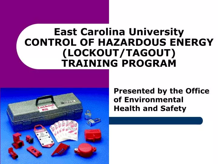 east carolina university control of hazardous energy lockout tagout training program