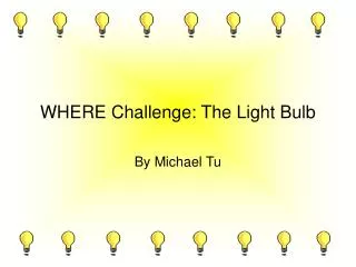 WHERE Challenge: The Light Bulb
