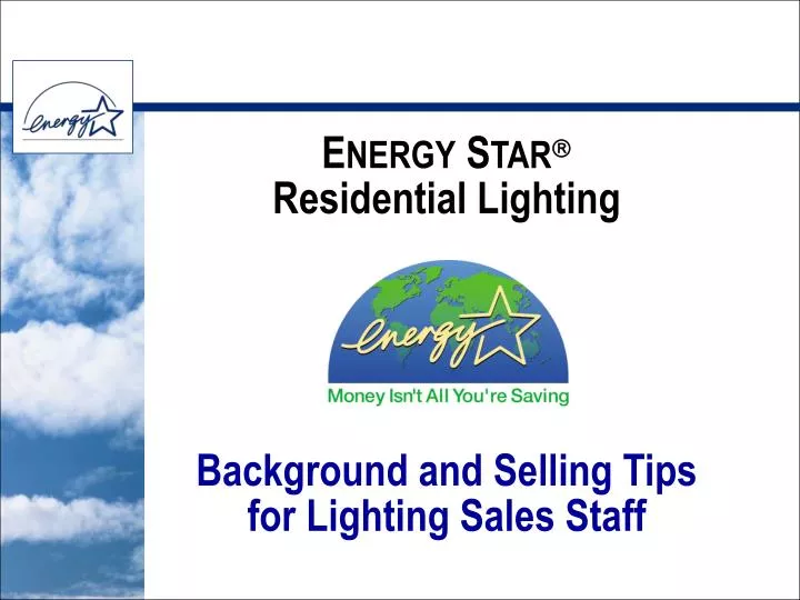 e nergy s tar residential lighting background and selling tips for lighting sales staff