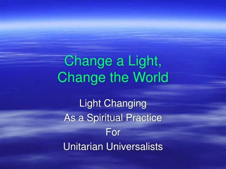 change a light change the world