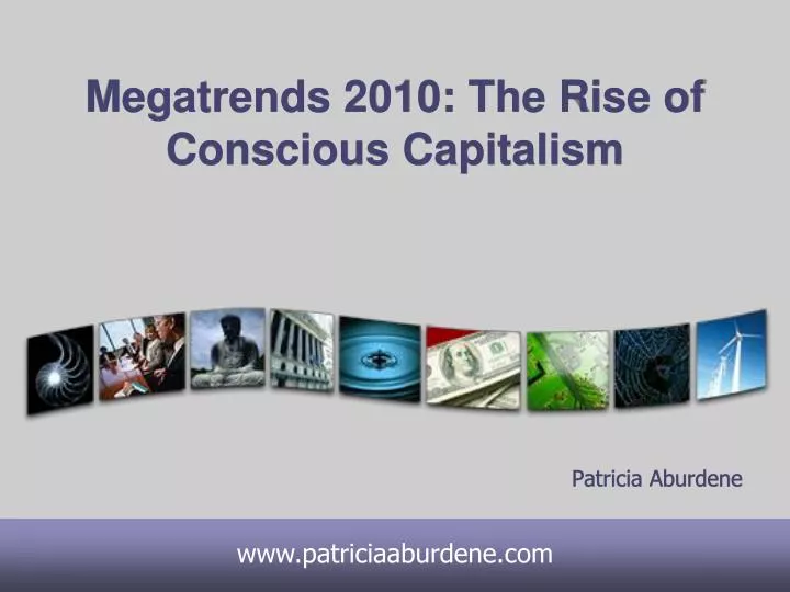 megatrends 2010 the rise of conscious capitalism