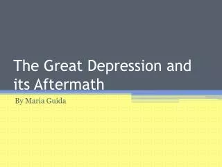 The Great Depression and its Aftermath