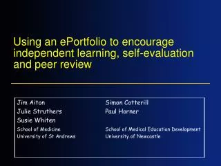 Using an ePortfolio to encourage independent learning, self-evaluation and peer review