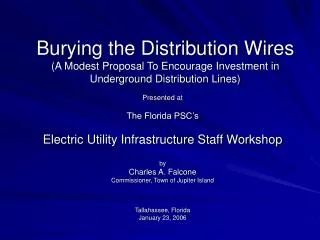 Burying the Distribution Wires (A Modest Proposal To Encourage Investment in Underground Distribution Lines)