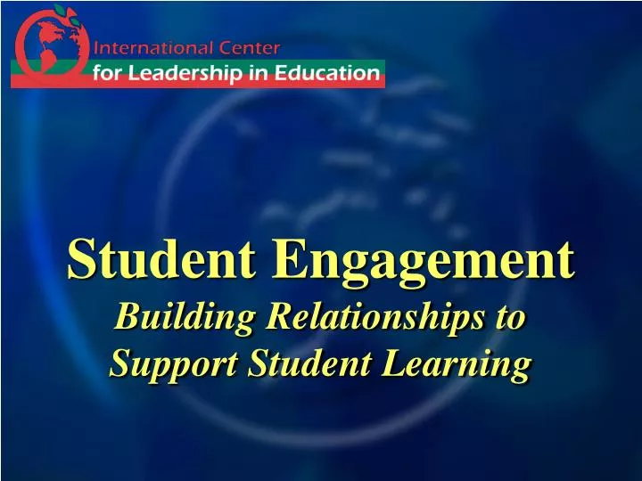 student engagement building relationships to support student learning