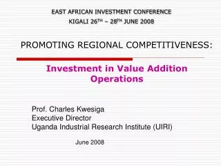 PROMOTING REGIONAL COMPETITIVENESS: Investment in Value Addition Operations