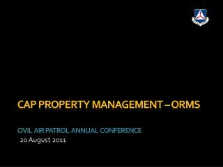 CAP Property Management – ORMS Civil Air Patrol Annual Conference