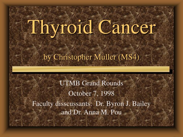 thyroid cancer by christopher muller ms4