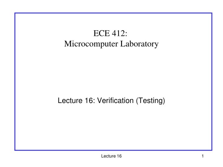 lecture 16 verification testing