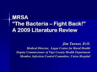 MRSA “The Bacteria – Fight Back!” A 2009 Literature Review