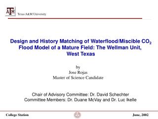 Design and History Matching of Waterflood/Miscible CO 2 Flood Model of a Mature Field: The Wellman Unit, West Texas